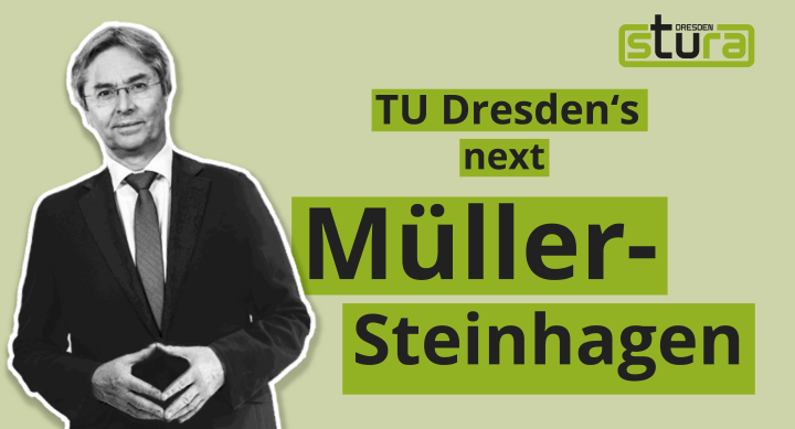 Foto des Rektors mit dem Schriftzug "TU Dresden´s next Müller-Steinhagen"